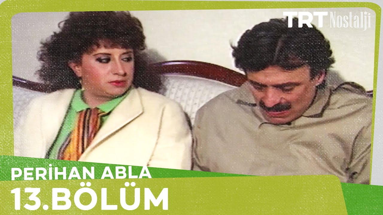Perihan Abla 13. Bölüm
