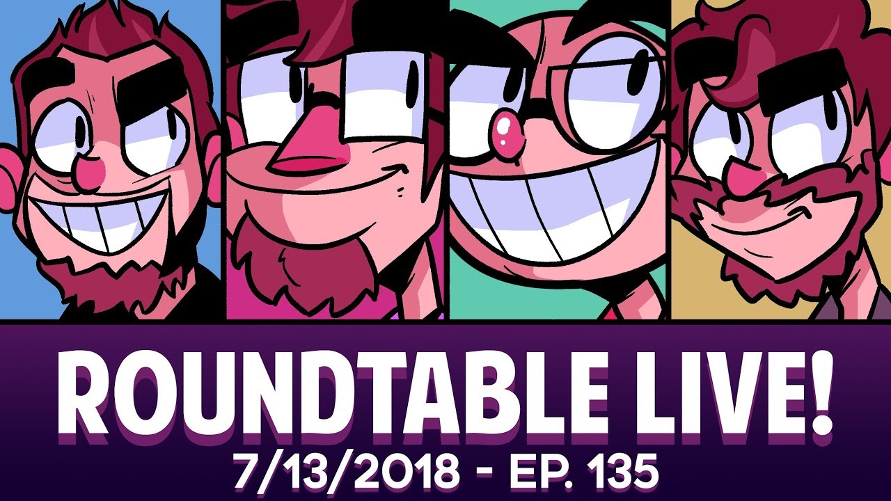 Roundtable Live! - 7/13/2018 (Ep. 135)