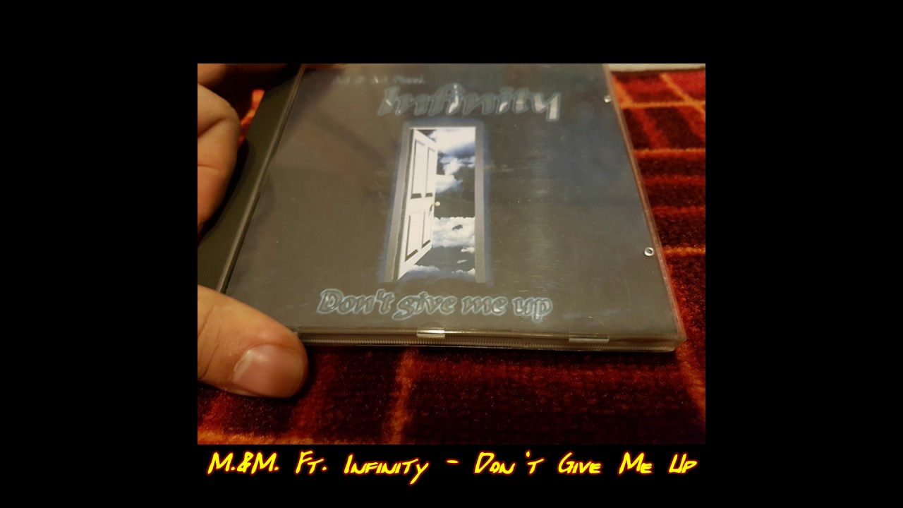 M&M Feat. Infinity  - Don't Give Me Up (Attack Version)