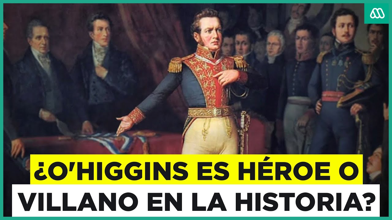 Chile Oculto | Bernado O'Higgins: ¿Héroe o villano en la historia del país?