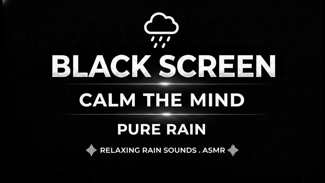 Pure Rain Sounds Black Screen 🌧️ – Calm the Mind & Gentle Rest