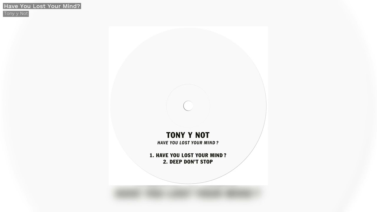 Tony y Not - Have You Lost Your Mind - Kompakt