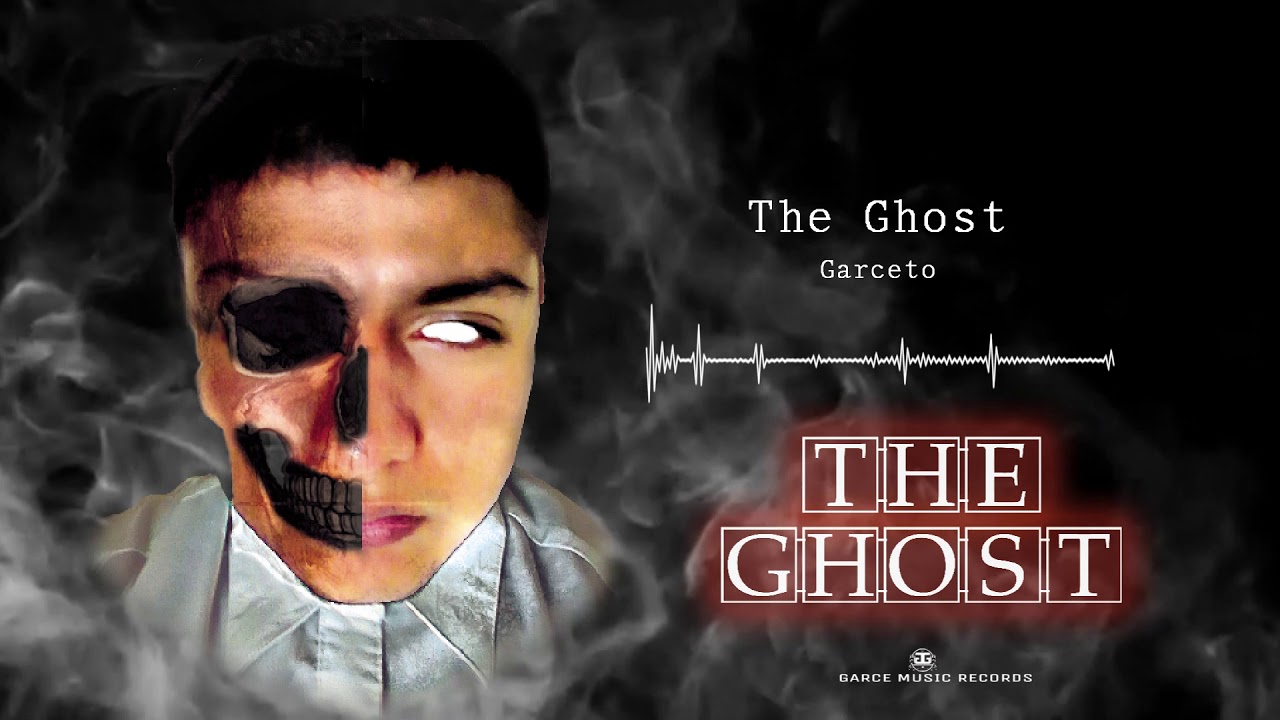 Garceto -The Ghost- THE GHOST - Pord. By: Garce Music Records