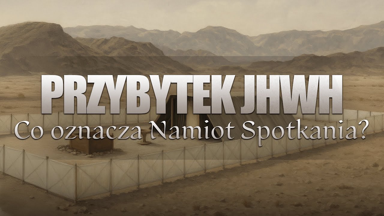 Dlaczego B&oacute;g &bdquo;zamieszkał&rdquo; wśr&oacute;d Izraela? Tajemnica NAMIOTU Spotkania | TORA 11