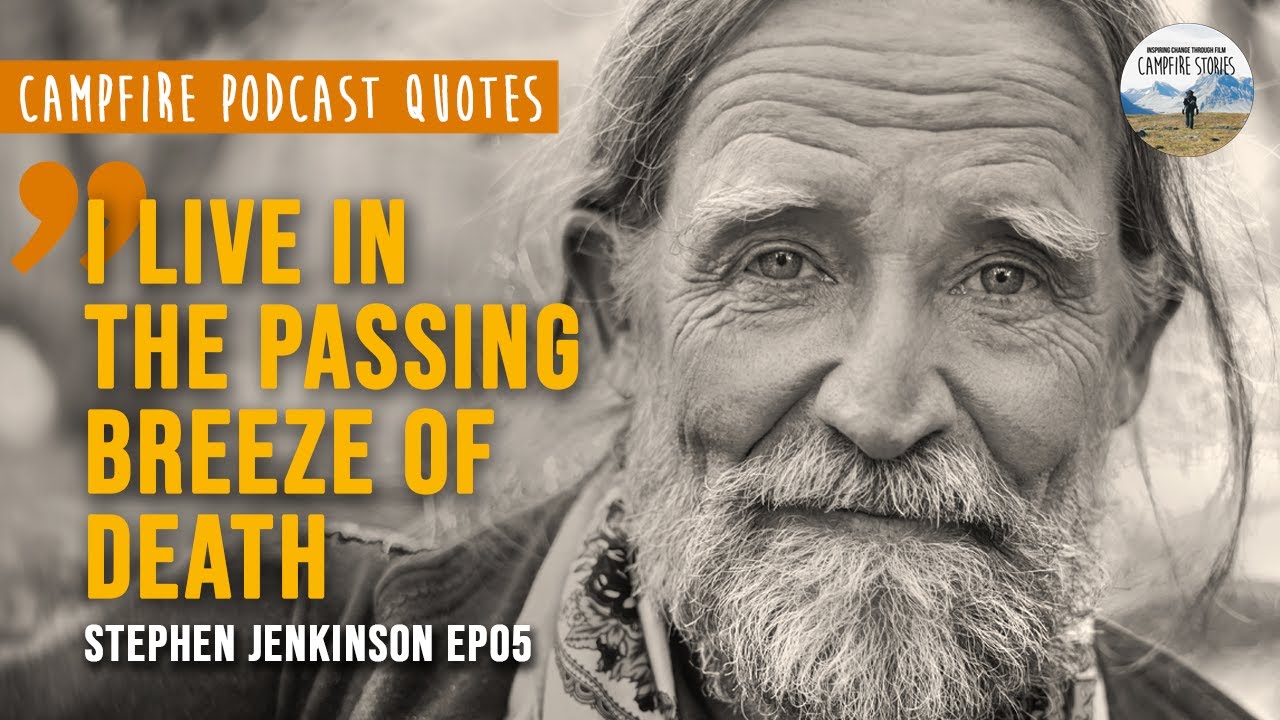 Stephen Jenkinson on Coming Close to Dying &ndash; Campfire Podcast