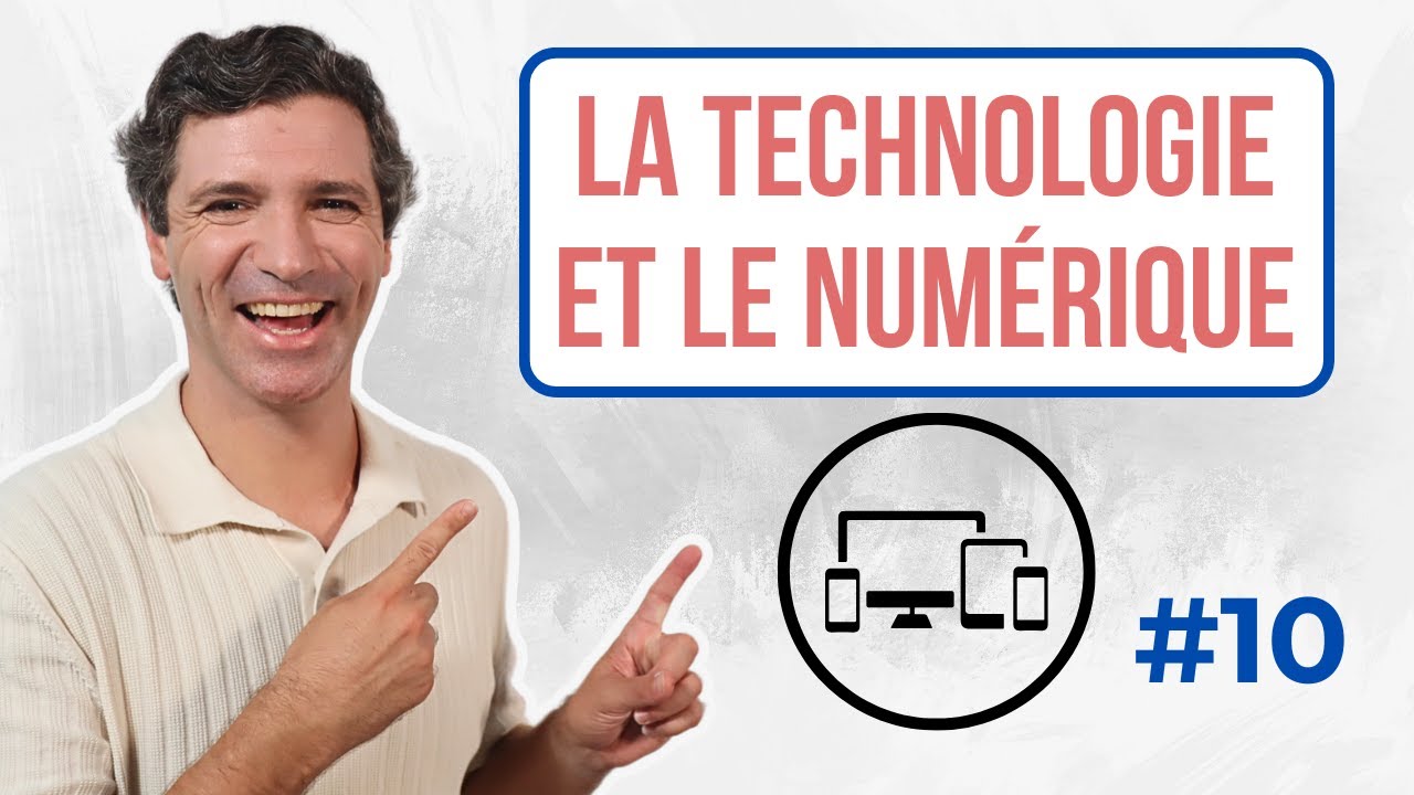 Parler de la technologie et du numérique - Vocabulaire français