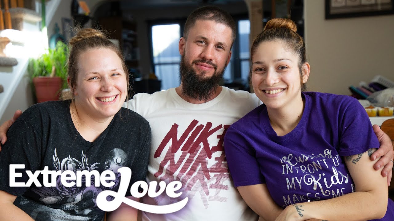 Our Three-Way Relationship Is A Beautiful Thing | EXTREME LOVE
