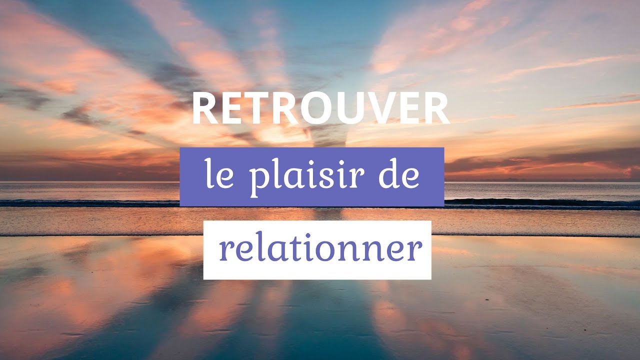 Dynamique relationnelle &ndash; restaurer la s&eacute;r&eacute;nit&eacute; en Soi