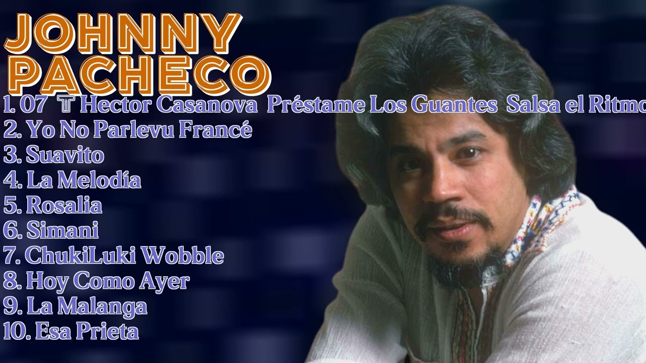 Johnny Pacheco y Hector Casanova-La música más popular de 2024Inovador