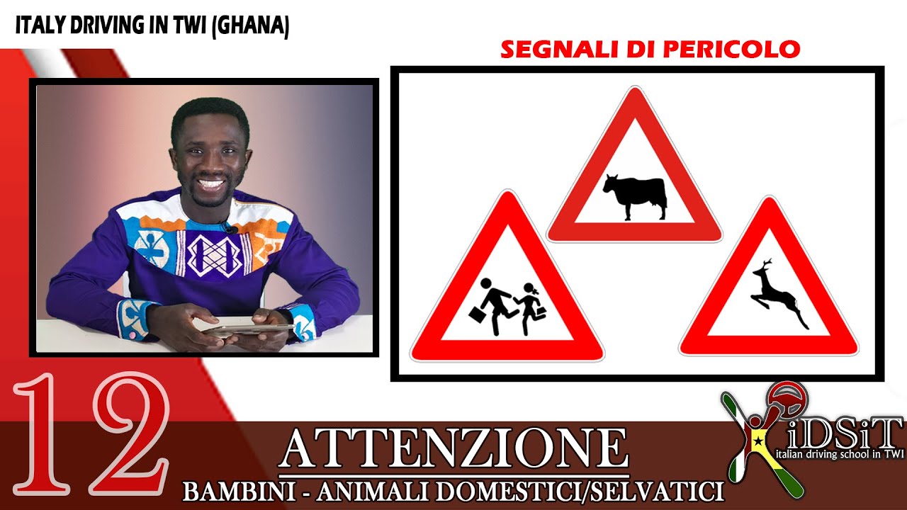 Italian Driving in Twi ¦ ATTENZIONE BAMBINI ¦ ANIMALI DOMESTICI ¦ ANIMALI SERVATICI ¦ Twi GHANA