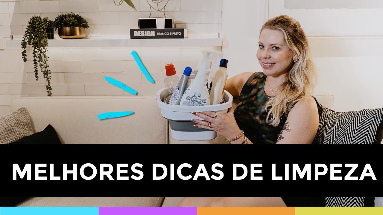 AS 15 MELHORES DICAS DE LIMPEZA PRA MUDAR A SUA CASA | Organize sem Frescuras