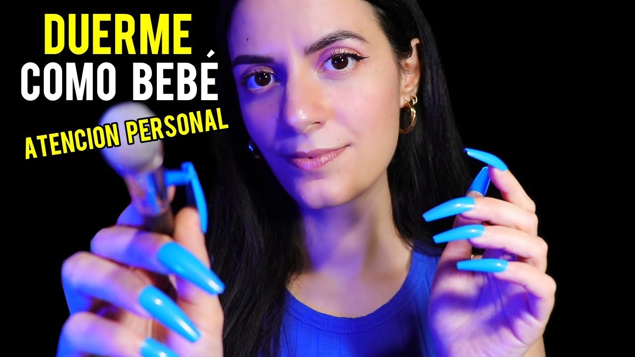 ASMR español ATENCION PERSONAL para Dormir como Bebé 💙