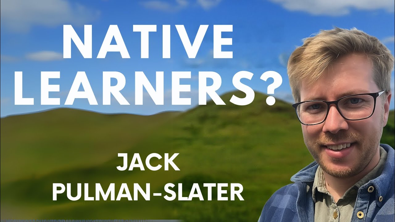 Native learners? - Jack Pulman Slater