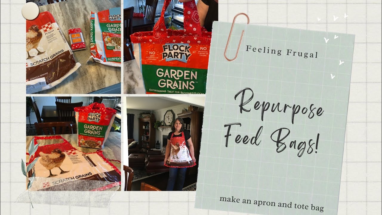 Feeling Frugal ...Repurpose Feed Bags!