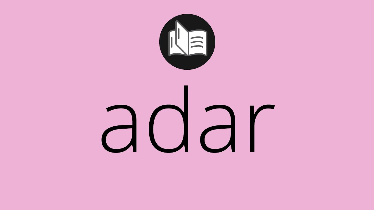 What ADAR means &bull; Meaning of ADAR &bull; What is the meaning of ADAR &bull; adar MEANING &bull; adar DEFINITION