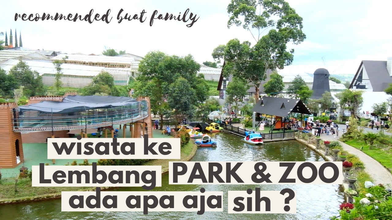 Ga nyesel dateng kesini || Lembang PARK & ZOO || Review lengkap 2021