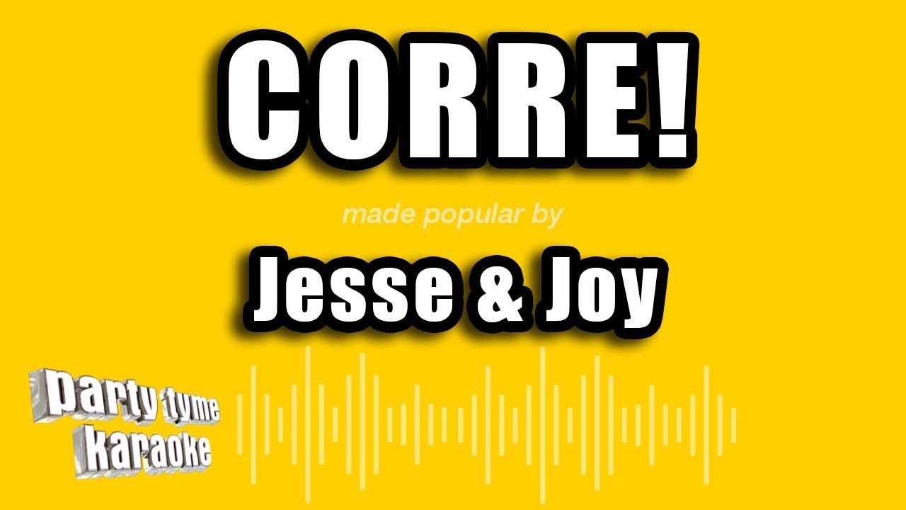 Party Tyme Karaoke - Corre! (Made Popular By Jesse & Joy) [Karaoke Version]