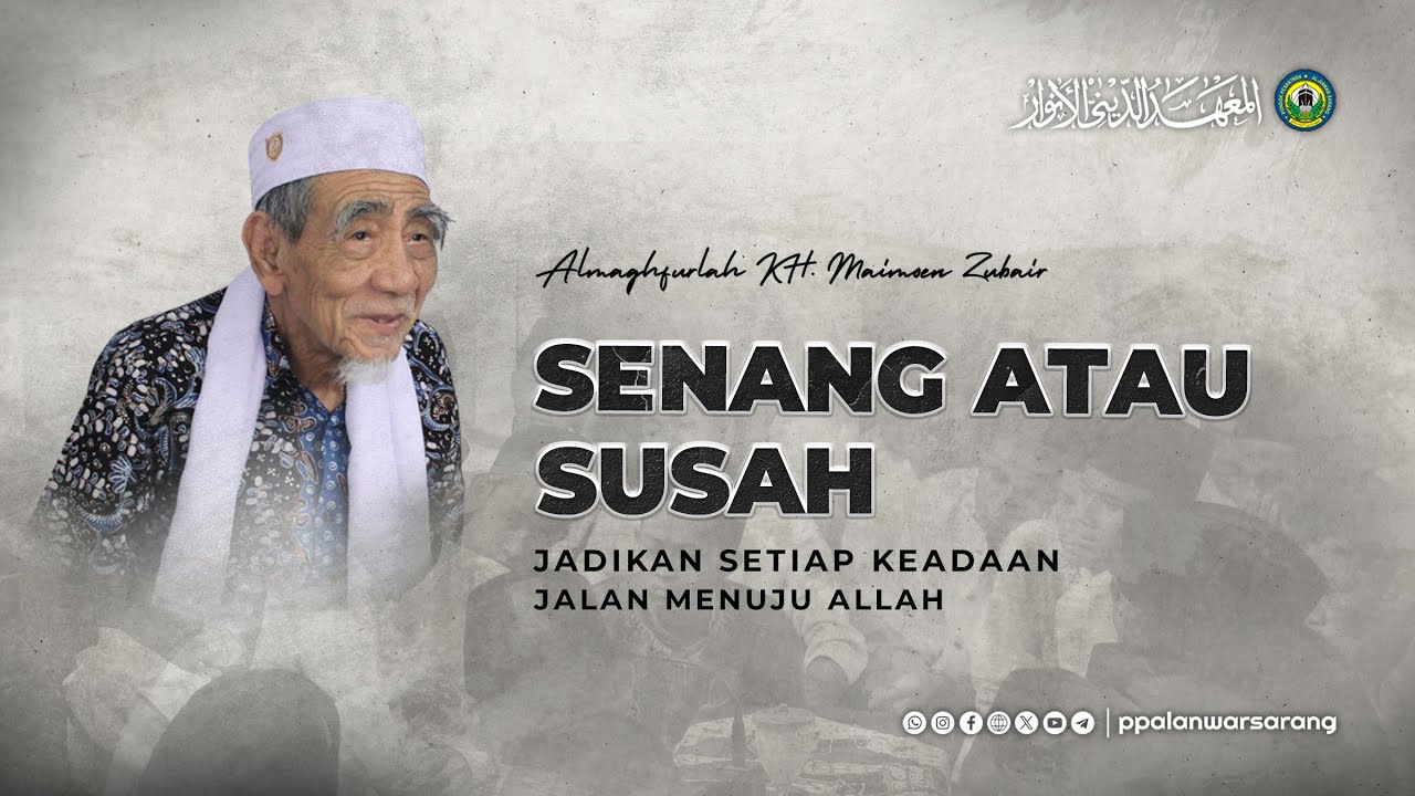 Hidup Tak Selalu Mudah! Jadikan Setiap Keadaan Jalan Menuju Allah | Almaghfurlah KH. Maimoen Zubair