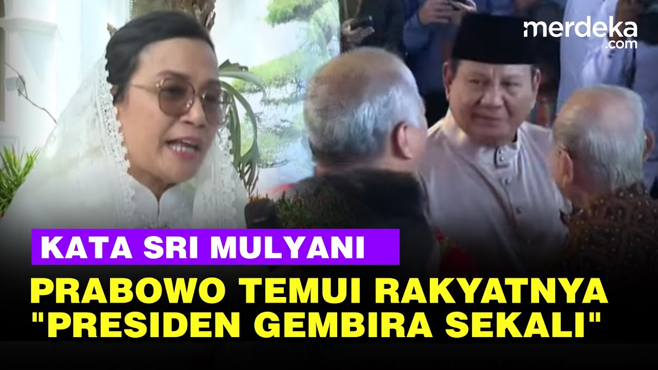 Bocoran Sri Mulyani, Perasaan Prabowo Bertemu Rakyatnya: Presiden Gembira Sekali!