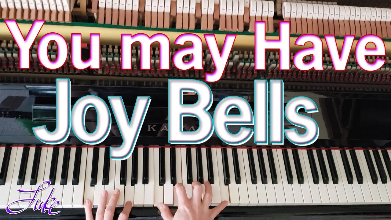 You May Have the Joy Bells / William Kirkpatrick, J. Edward Ruark • piano hymn played by Luke Wahl