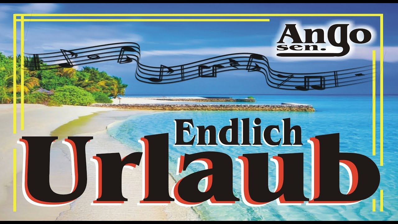 ♫ Endlich Urlaub ♫ - Ich wünsche Dir einen schönen Urlaub – Urlaubswünsche 2025