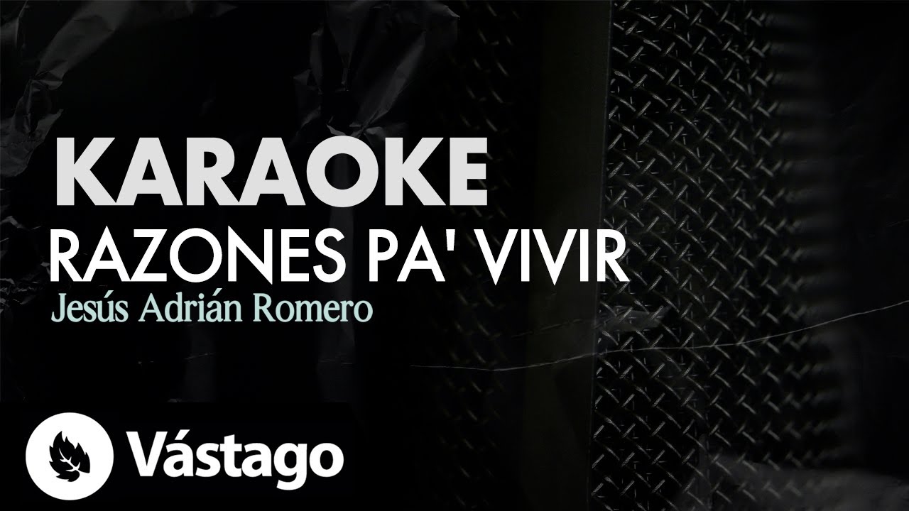 Razones Pa' Vivir (Karaoke) - Jesús Adrián Romero, Alex Campos