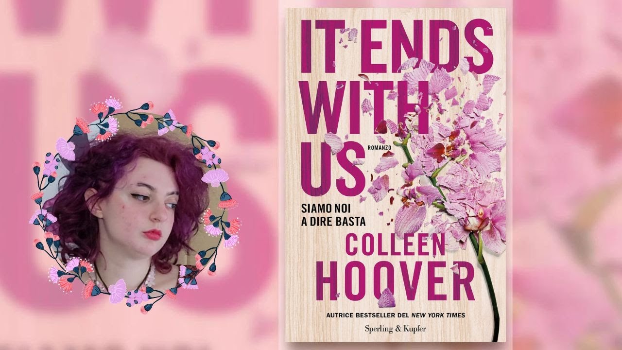 It ends with us. Siamo noi a dire basta 📚🌷 Recensione