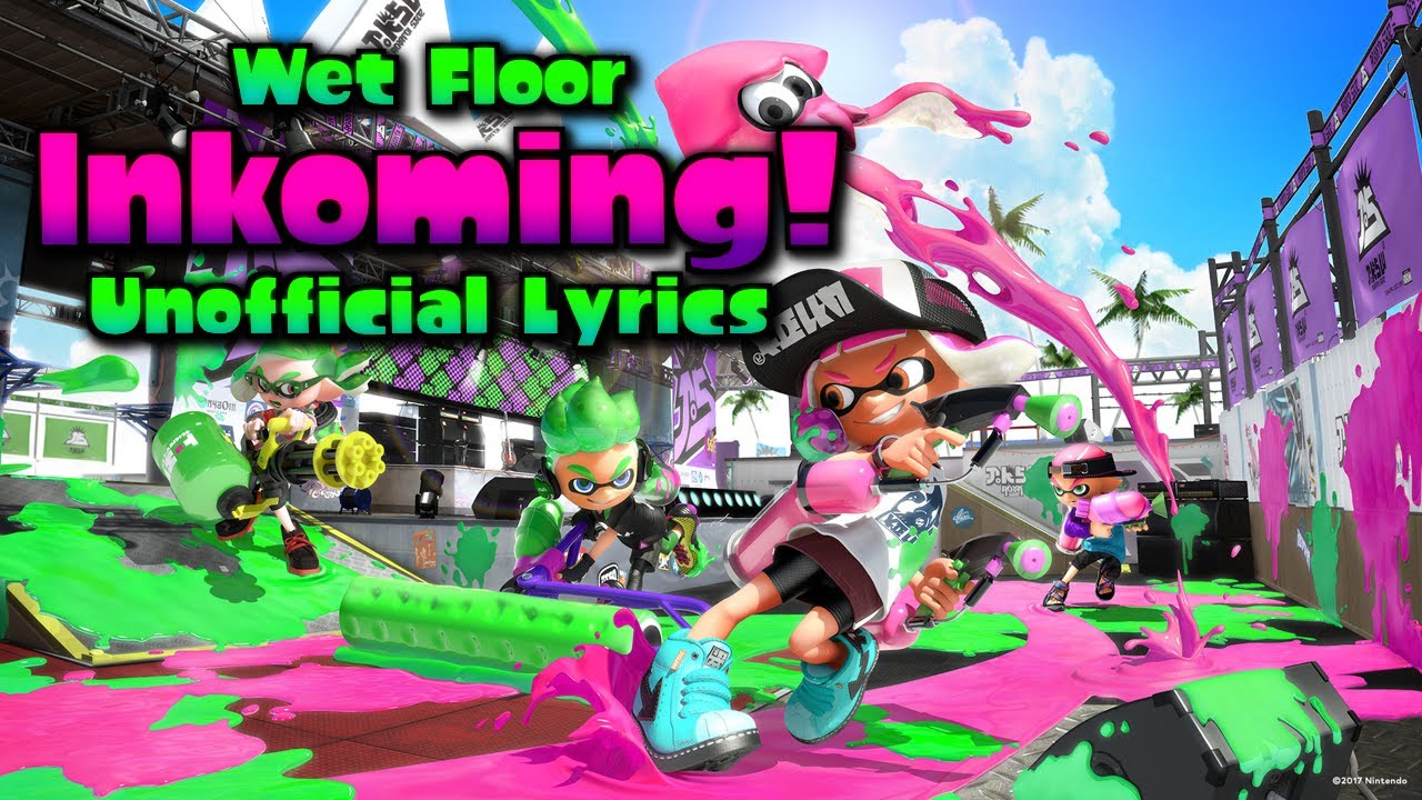 Wet Floor - Inkoming! (English Lyrics) - Splatoon 2