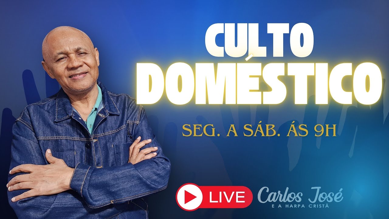 CULTO DOMESTICO | CARLOS JOSÉ E A HARPA CRISTÃ