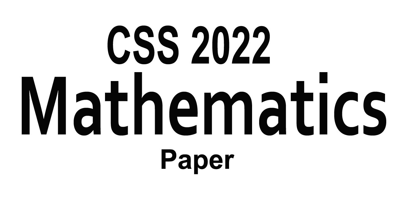 CSS Applied Mathematics Paper 2022