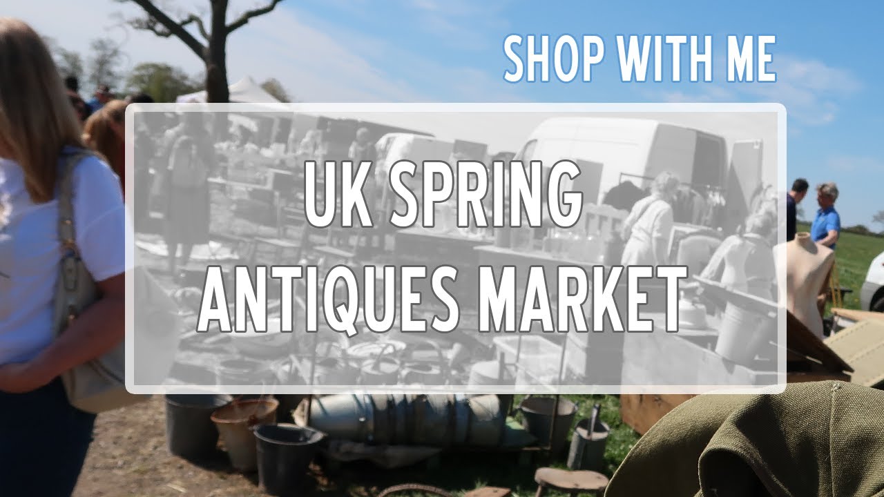 Shop with me: 2021 UK Spring Antiques Market (Arthur Swallow Fairs) Salvage & FUN announcement