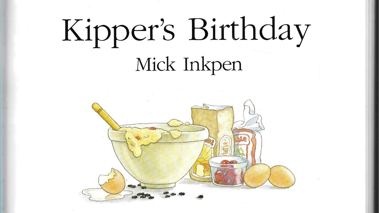Kipper's Birthday by Mick Inkpen