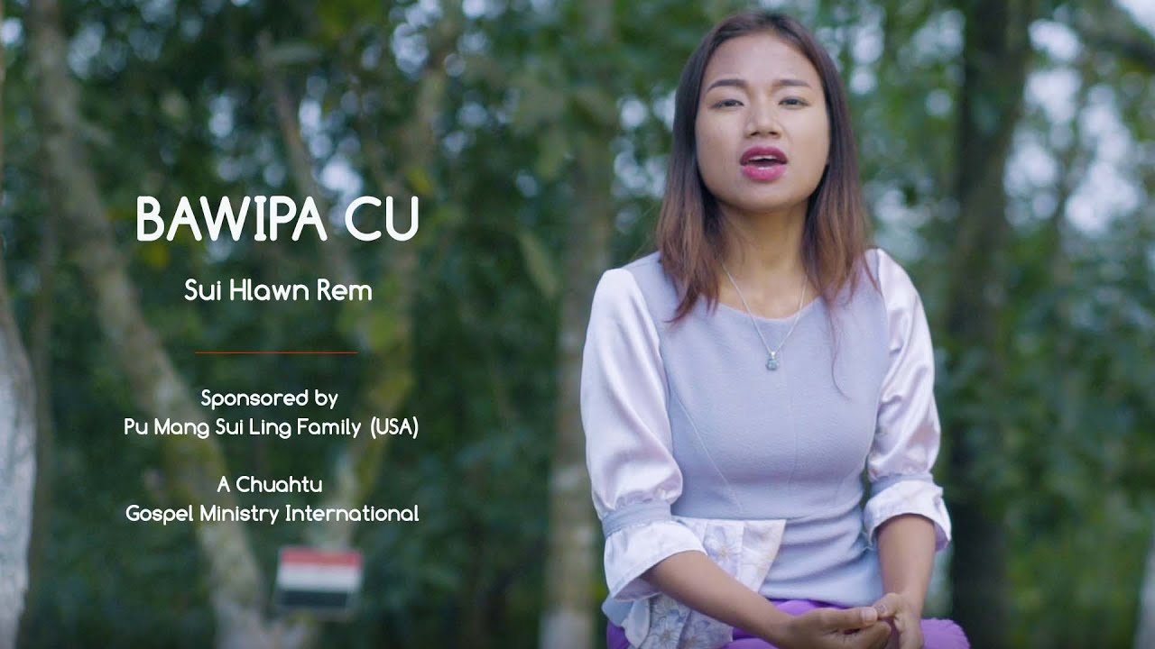 BAWIPA PA CU  || Sui Hlawn Rem || (Official Music Video)