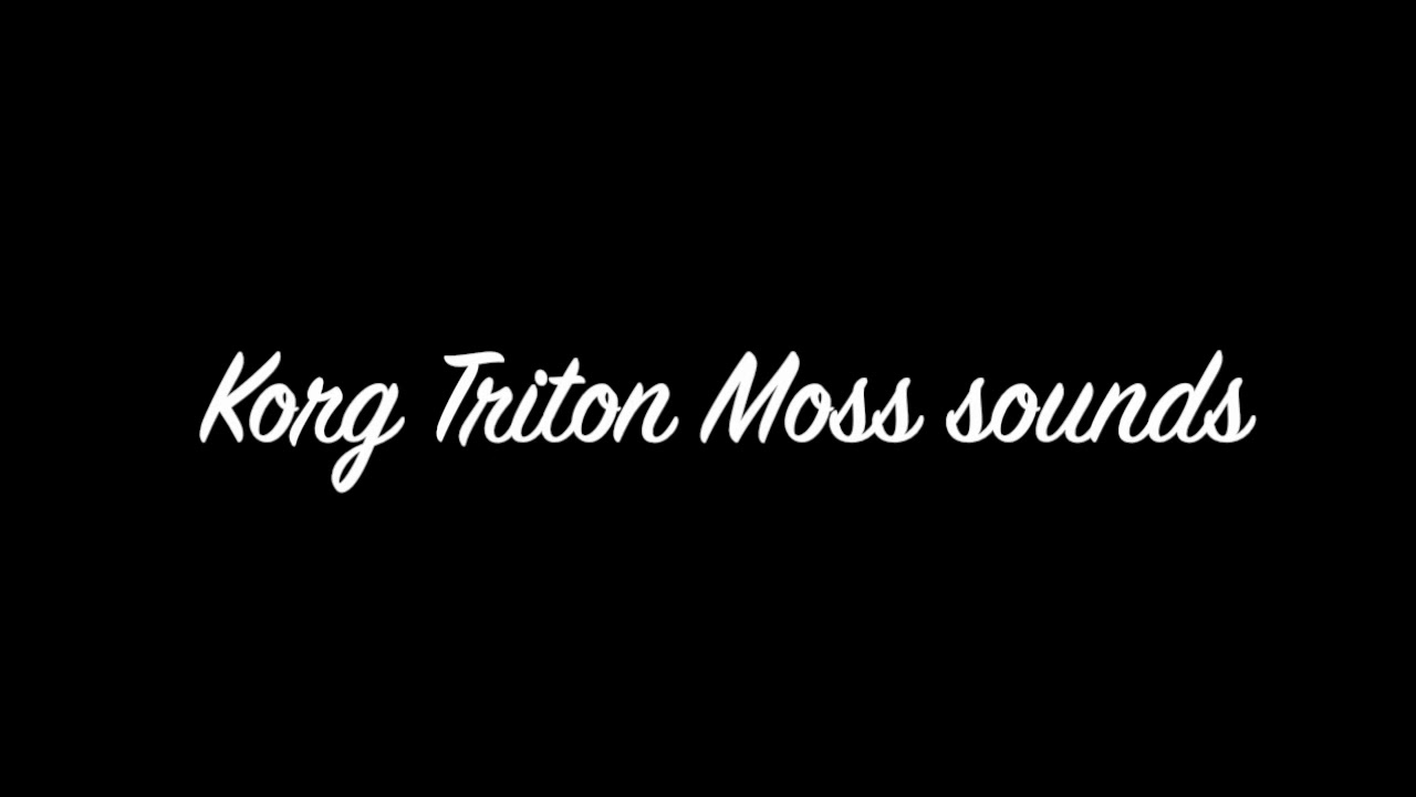 Korg triton extreme moss sound