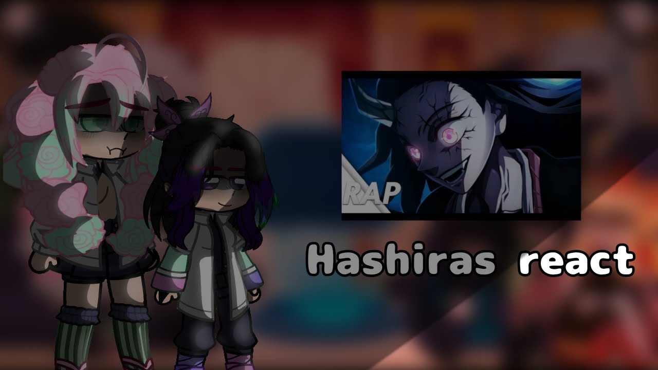 ✨Hashiras react to the rap Nezuko (🇧🇷🇺🇸) {1/??} # @byaku.mp3 # ✨