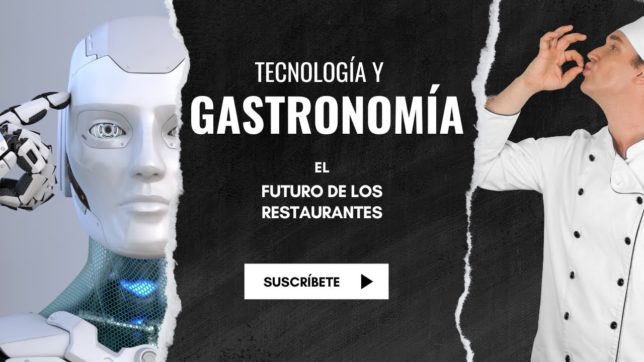 Tecnología y Gastronomía: El Futuro de los Restaurantes