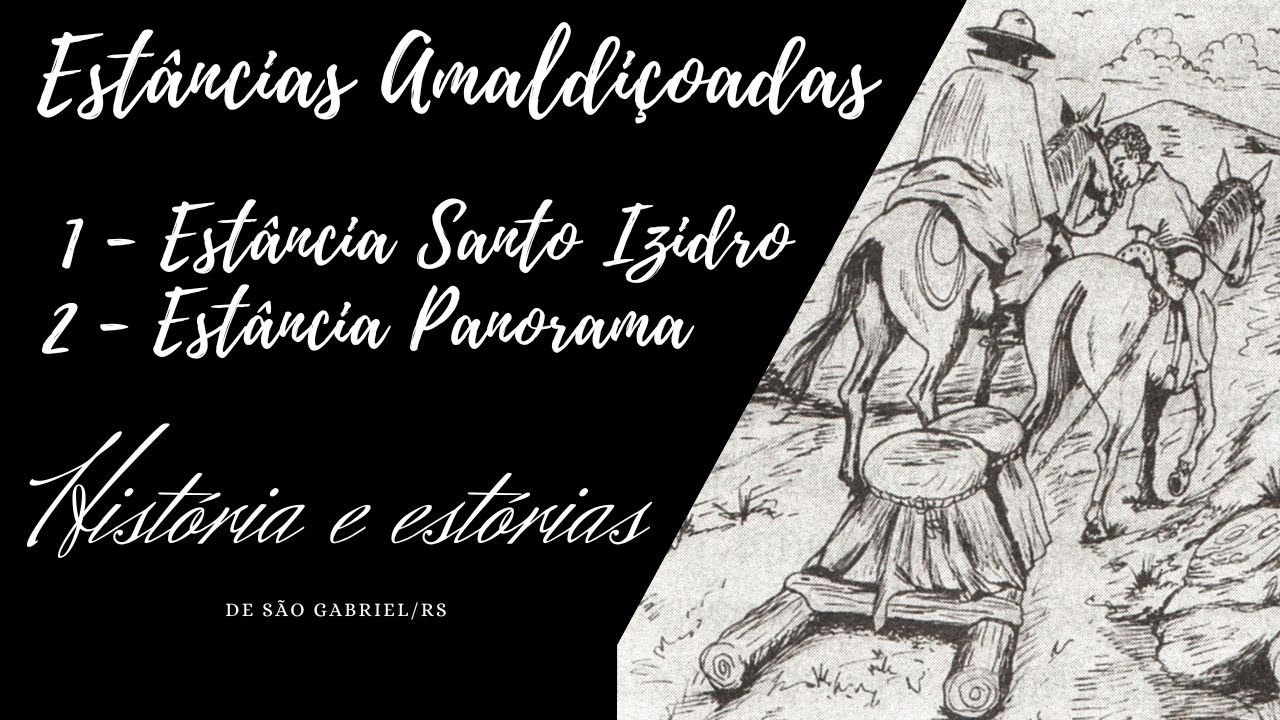 ESTÂNCIAS AMALDIÇOADAS I História e estórias de São Gabriel/RS I Ep: 13