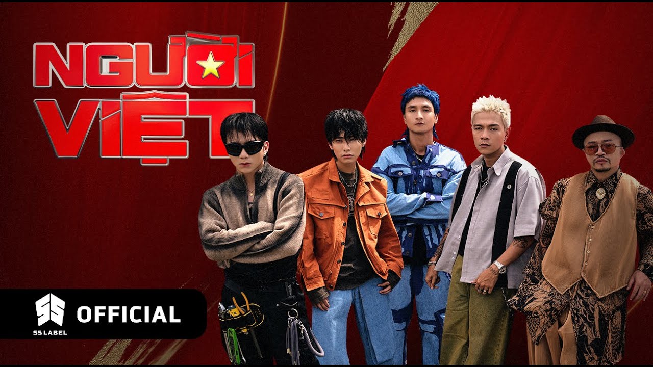 NGƯỜI VIỆT - H&Agrave; L&Ecirc;, SOOBIN, 16 TYPH, LIL WUYN, KIMLONG | OFFICIAL MV