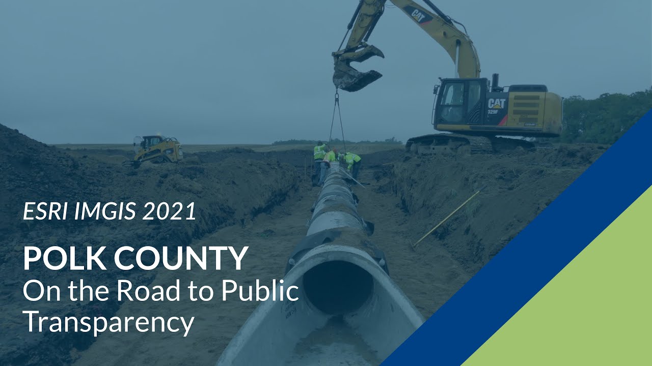 Esri IMGIS Conference 2021 - Polk County: On the Road to Public Transparency