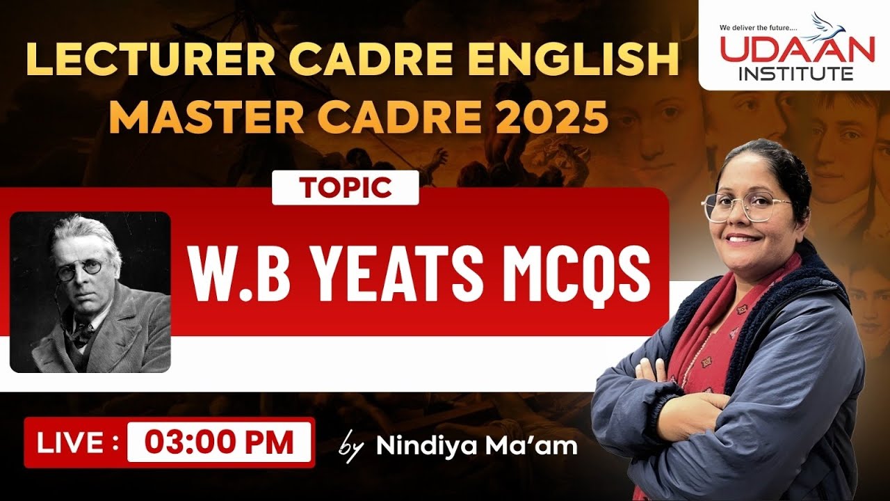 W.B YEATS MCQ'S | LECTURER / MASTER CADRE ENGLISH 2025 | @03:00 PM | BY NINDIYA MA'AM
