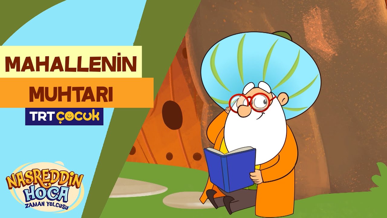 Nasreddin Hoca Zaman Yolcusu | Mahallenin Muhtarı