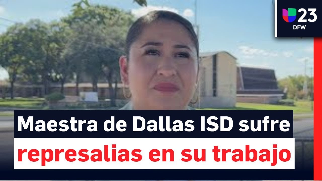 Maestra de Dallas ISD denuncia represalias tras reporte de supuestas irregularidades que vio