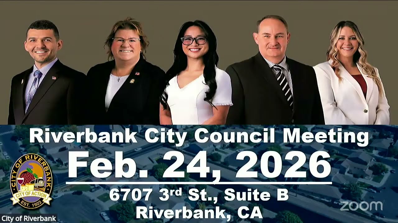 February 24, 2026, Riverbank City Council Meetings