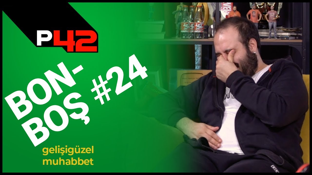 BEN DE SENDEN HOŞLANIYORUM!! | Bonboş #24