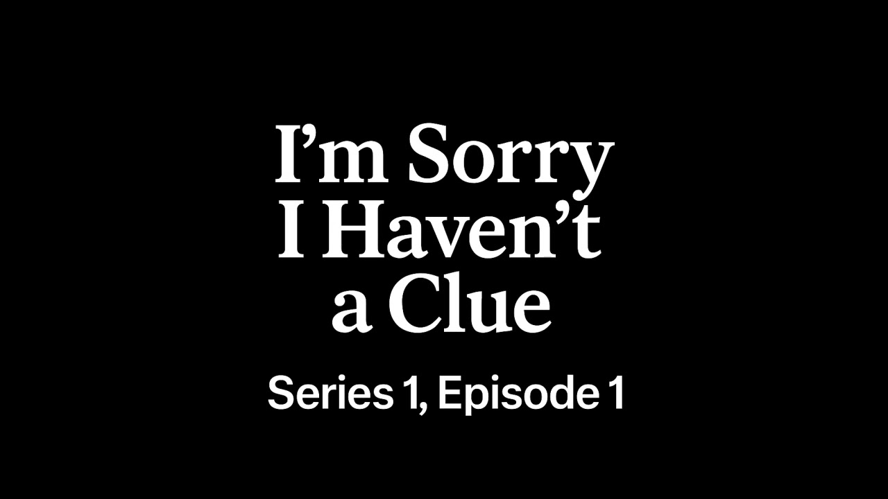 I'm Sorry I Haven't A Clue - Series 1, Episode 1