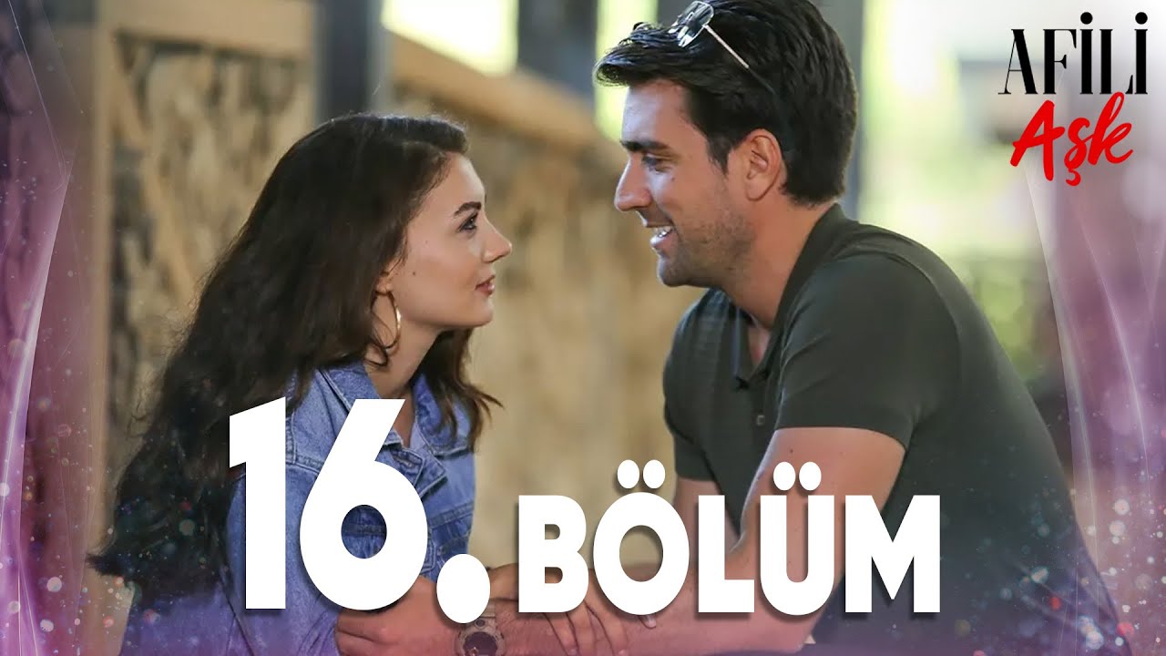 Afili Aşk 16.B&ouml;l&uuml;m - Full B&ouml;l&uuml;m