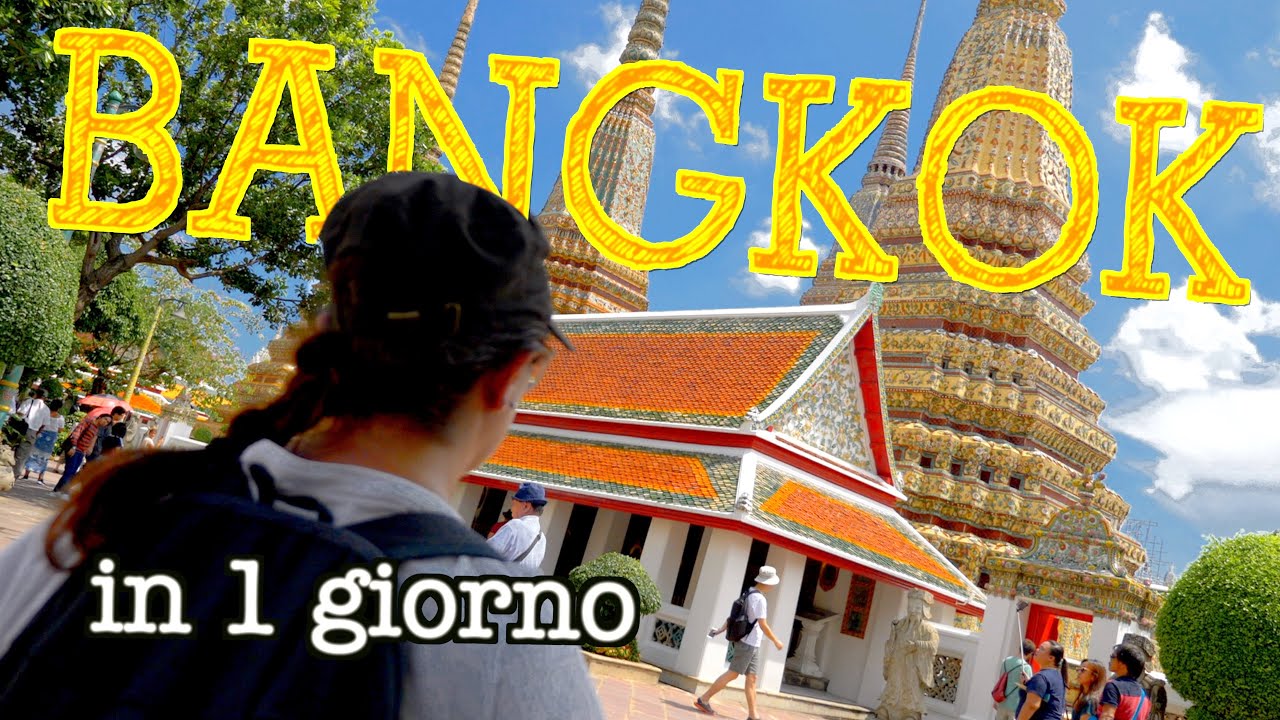 Tailandia, BANGKOK  | 8 Cose da vedere in UN GIORNO | Thailandia