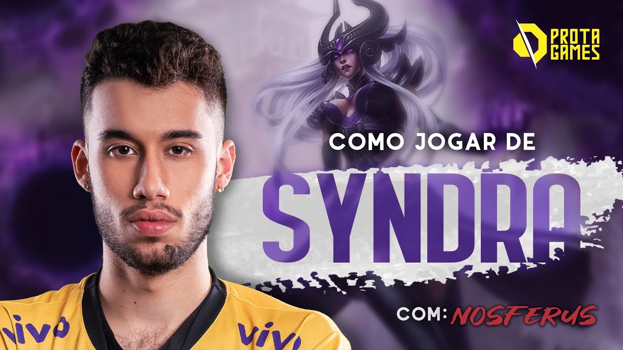 COMO JOGAR DE SYNDRA - TUTORIAL DE RUNAS, HABILIDADES, COMBOS E TEAMFIGHT - COM NOSFERUS