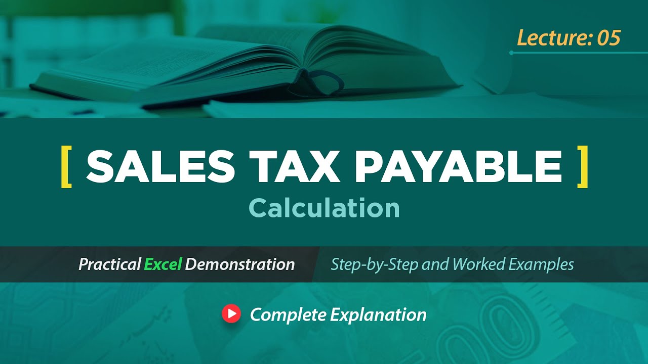 Lecture 5: Sales Tax Payable Calculation – Practical Excel Working for Professionals
