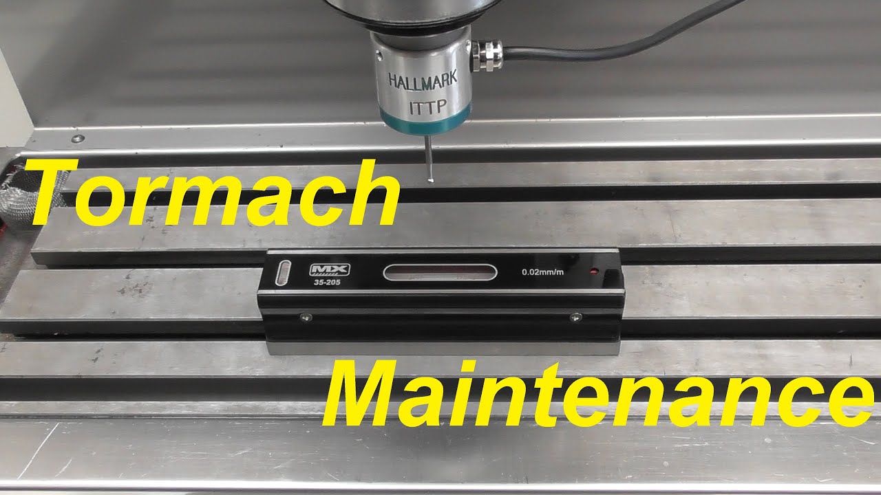 Tormach Maintenance and 'Levelling'.